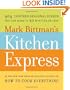Mark Bittman's Kitchen Express: 404 inspired seasonal dishes you can make in 20 minutes or less
