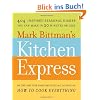 Mark Bittman's Kitchen Express: 404 inspired seasonal dishes you can make in 20 minutes or less