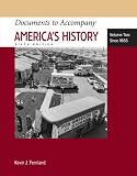 Documents to Accompany Americas History, Volume Two: Since 1865