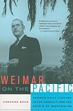 Weimar on the Pacific : German exile culture in Los Angeles and the crisis of modernism