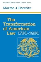 The Transformation of American Law, 1780-1860 (Studies in Legal History)