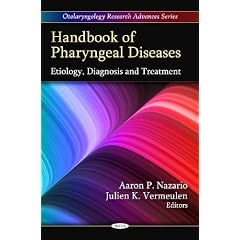 Handbook of Pharyngeal Diseases: Etiology, Diagnosis and Treatment (Otolaryngology... by Aaron P. Nazario and Julien K. Vermeulen