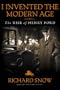 I Invented the Modern Age: The Rise of Henry Ford