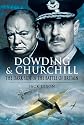 Dowding and Churchill: The Dark Side of the Battle of Britain