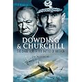Dowding and Churchill: The Dark Side of the Battle of Britain