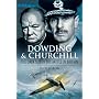 Dowding and Churchill: The Dark Side of the Battle of Britain