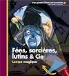 F�es, sorci�res, lutins & Cie