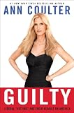 Guilty: Liberal "Victims" and Their Assault on America