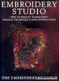 Embroidery studio : the ultimate workshop design, technique and inspiration