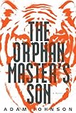 The Orphan Master’s Son: A Novel The Orphan Master’s Son: A Novel