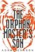 The Orphan Master's Son: A Novel