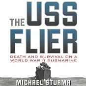 The USS Flier: Death and Survival on a World War II Submarine | [Michael Sturma]