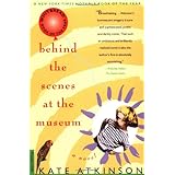 Behind the Scenes at the Museum: A Novel