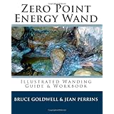 Zero Point Energy Wand: Illustrated Wanding Guide & Workbook