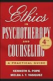Ethics in Psychotherapy and Counseling: A Practical Guide (Wiley Desktop Editions)