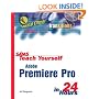 Sams Teach Yourself Adobe Premiere Pro in 24 Hours