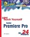 Books : Sams Teach Yourself Adobe Premiere Pro in 24 Hours (Sams Teach Yourself)