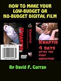 HOW TO MAKE YOUR LOW-BUDGET OR NO-BUDGET DIGITAL MOVIE (Low-Budget Movie Making)