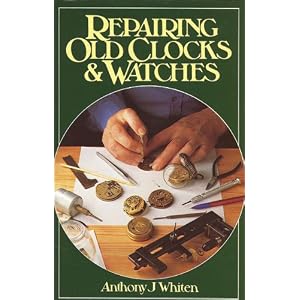 Repairing Old Clocks & Watches