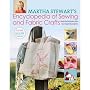 Martha Stewart's Encyclopedia of Sewing and Fabric Crafts: 150 Inspired Sewing Projects from A-Z
