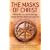 The Masks of Christ: Behind the Lies and Cover-ups About the Man Believed to be God