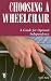 Image of Choosing a Wheelchair: A Guide for Optimal Independence