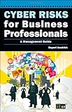 Cyber risks for business professionals : a management guide
