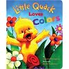 Little Quack Loves Colors (Super Chubbies)
