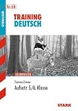 Training Deutsch Unterstufe; Aufsatz 5. / 6. Klasse ; G8 Grundwissen.