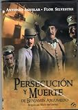 Persecucion Y Muerte De Benjamin Argumedo