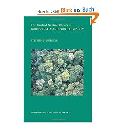 The Unified Neutral Theory of Biodiversity and Biogeography (Mpb-32) (Monographs in Population Biology)