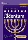 Stationentraining: Das Judentum. Mit Kopiervorlagen: Grundlagen und Alltagspraxis des j�dischen Glaubens. Jahrgangsstufe 7 bis 10 - Doreen Oelmann