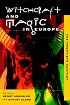 Witchcraft and Magic in Europe, Vol. 6: The Twentieth Century (Witchcraft and Magic in Europe)