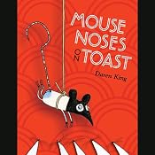 Mouse Noses on Toast | [Daren King]