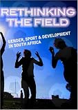 Rethinking the Field: Gender, Sport & Development in South Africa