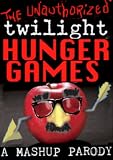 The Unauthorized TWILIGHT HUNGER GAMES (A Mashup Parody)