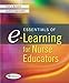 Essentials of E-Learning for Nurse Educators