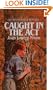 Caught in the Act (Orphan Train Adventures (Pb))
