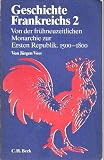 Produkt-Bild: Geschichte Frankreichs, in 3 Bdn., Bd.2, Von der fr&uuml;hneuzeitlichen Monarchie zur Ersten Republik 1500-1800
