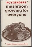 Mushroom growing for everyone