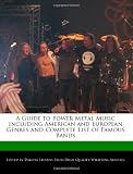 A Guide to Power Metal Music Including American and European Genres and Complete List of Famous Bands