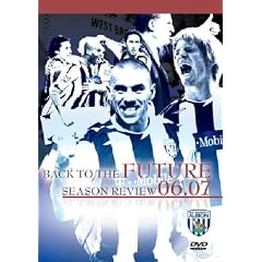 West Bromwich Albion - Season Review 2006/2007 - Back To The Future [DVD]