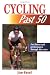 Cycling Past 50 (Ageless Athlete Series)