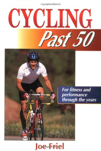 Cycling Past 50 (Ageless Athlete Series)
