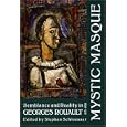 Mystic Masque: Semblance and Reality in Georges Rouault, 1871-1958