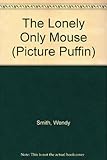 The lonely only mouse