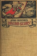 John Bunyan's Dream Story; The Pilgrim's Progress Retold for Children and Adapted to School Reading