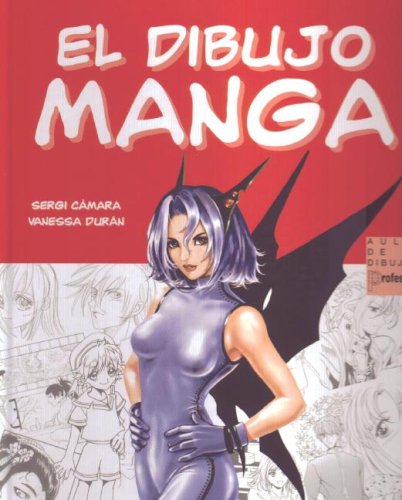El Dibujo Manga/ Drawing Manga (Spanish Edition)