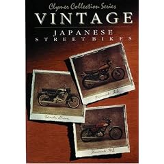 Vintage Japanese Street Bikes: Honda, 250 and 305cc Twins, 1959-1969: Kawasaki, 250-750cc Triples, 1969-1979: Kawasaki, 900 and 1000cc Fours, 1973-19