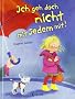 Ich geh doch nicht mit jedem mit!